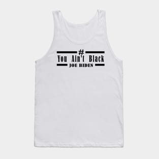 you aint black Tank Top